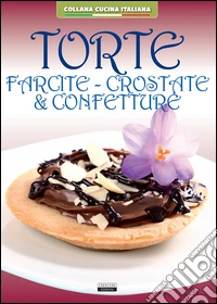 Torte farcite. Crostate e confetture
