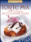 Torte mix. Frittelle e piccola pasticceria libro