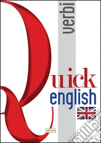 Quick english. Verbi. Ediz. italiana e inglese