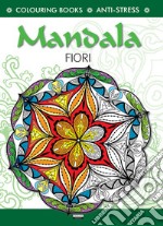 Mandala di fiori. Antistress libro