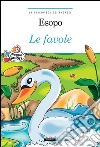 Le favole. Ediz. a colori. Con Segnalibro libro