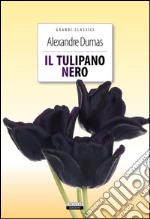 Il tulipano nero. Ediz. integrale. Con Segnalibro libro