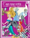 C'era una volta... La sirenetta. Hansel e Gretel. Cappuccetto rosso libro