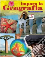 Imparo la geografia. Ediz. a colori libro