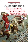 Le avventure del barone di Munchhausen. Ediz. integrale. Con Segnalibro libro