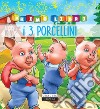 I tre porcellini. Ediz. a colori libro