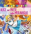 Alice nel paese delle meraviglie. Ediz. a colori libro