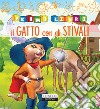 Il gatto con gli stivali. Ediz. a colori libro