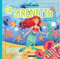 La sirenetta. Ediz. in stampatello