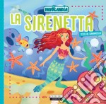 La sirenetta. Ediz. in stampatello libro