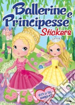 Ballerine e principesse. Con Adesivi libro