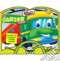 Il camion Guido. Ediz. a colori libro