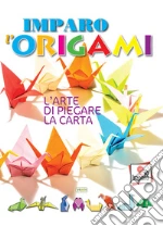 Imparo l'origami. L'arte di piegare la carta libro