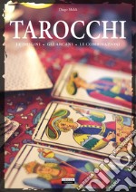 Tarocchi. Le origini, gli arcani, le combinazioni libro