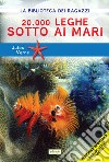 20.000 leghe sotto i mari. Ediz. ad alta leggibilità libro