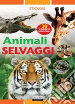 Animali selvaggi. Con 30 adesivi removibili. Ediz. illustrata libro