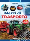 Mezzi di trasporto. Con 30 adesivi removibili. Ediz. illustrata libro