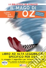 Il mago di Oz. Ediz. ad alta leggibilità. Specifico per DSA libro