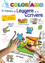 Coloriamo io imparo a leggere e a scrivere libro