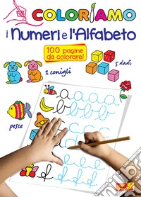 Coloriamo i numeri e l'alfabeto libro