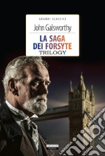 La saga dei Forsyte. Trilogy. Ediz. integrale. Con Segnalibro libro