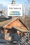 I fratelli Karamazov. Ediz. integrale. Con Segnalibro libro