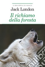 Il richiamo della foresta. Ediz. integrale. Con Segnalibro libro