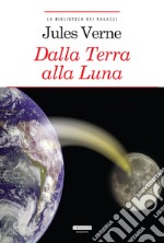 Dalla terra alla luna. Ediz. integrale. Con Segnalibro libro