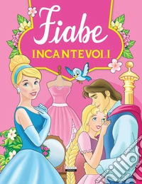 Fiabe incantevoli. Ediz. illustrata