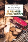 Le memorie di Sherlock Holmes. Ediz. integrale. Con Segnalibro libro di Doyle Arthur Conan