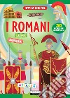 I Romani. Con 30 adesivi removibili. Ediz. illustrata libro