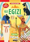 Gli Egizi. Con 30 adesivi removibili. Ediz. illustrata libro