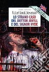 Lo strano caso del dottor Jekyll e del signor Hyde-The strange case of Dr Jekyll and Mr Hyde. Ediz. bilingue. Con Segnalibro libro