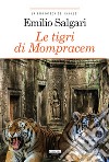 Le tigri di Mompracem. Ediz. integrale. Con Segnalibro libro