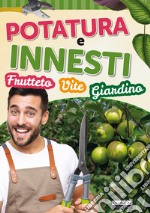 Potatura e innesti (frutteto, vite, giardino) libro