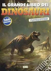 Il grande libro dei dinosauri