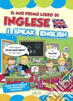 Il mio primo libro di inglese. I speak english libro