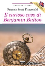 Il curioso caso di Benjamin Button-The curious case of Benjamin Button. Ediz. bilingue. Con Segnalibro libro