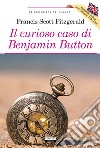 Il curioso caso di Benjamin Button-The curious case of Benjamin Button. Ediz. bilingue. Con Segnalibro libro