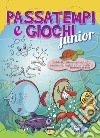 Passatempi e giochi junior. Azzurro. Ediz. illustrata libro