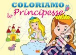 Coloriamo le principesse libro