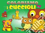 Coloriamo i cuccioli libro