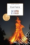 La luna e i falò. Ediz. integrale. Con Segnalibro libro