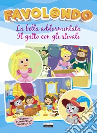 Favol@ndo. La bella addormentata-Il gatto con gli stivali. Ediz. in stampatello maiuscolo libro