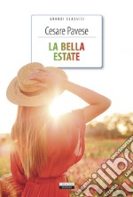 La bella estate. Ediz. integrale. Con Segnalibro libro