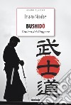 Bushidò. L'anima del Giappone. Ediz. integrale. Con Segnalibro libro di Nitobe Inazô