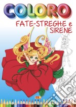 Coloro fate-streghe e sirene libro