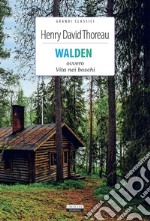 Walden ovvero Vita nei boschi. Ediz. integrale. Con Segnalibro libro