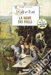 La nave dei folli. Ediz. integrale. Con Segnalibro libro