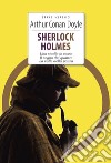 Sherlock Holmes: Uno studio in rosso-Il segno dei quattro-La valle della paura. Ediz. integrale. Con Segnalibro libro